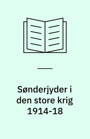 Sønderjyder i den store krig 1914-18