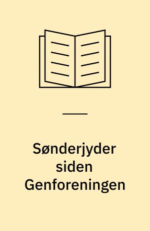 Sønderjyder siden Genforeningen : erindringer