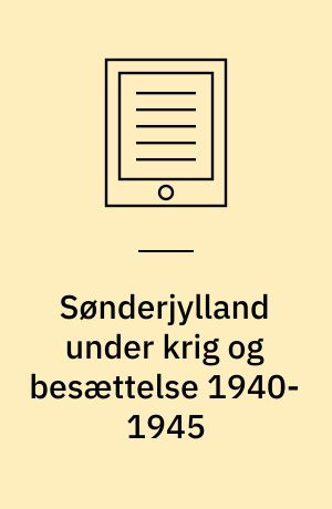 Sønderjylland under krig og besættelse 1940-1945