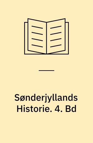 Sønderjyllands Historie : fremstillet for det danske Folk. 4. Bd : Tidsrummet 1805-1864 / af Knud Fabricius. - 1937 . - VII, 536 s., 17 tav