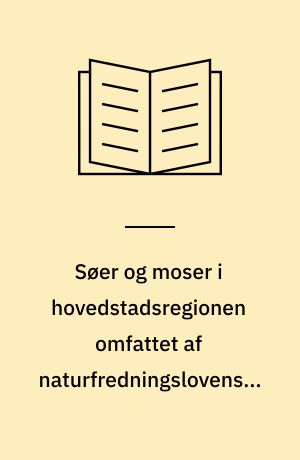 Søer og moser i hovedstadsregionen omfattet af naturfredningslovens § 43