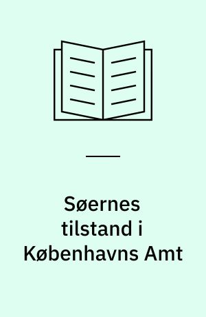 Søernes tilstand i Københavns Amt : arbejdsnotat