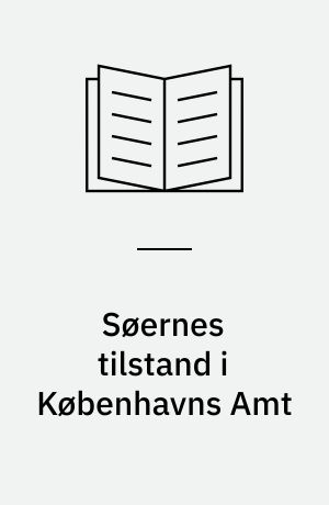 Søernes tilstand i Københavns Amt : arbejdsnotat