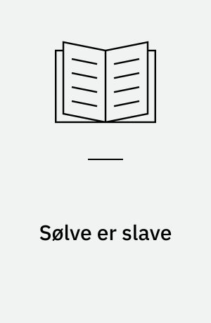 Sølve er slave