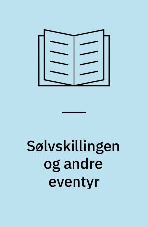 Sølvskillingen og andre eventyr