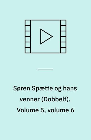 Søren Spætte og hans venner. Volume 5, volume 6