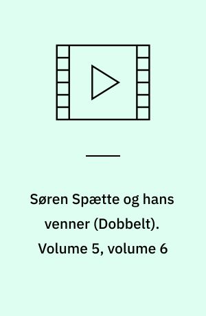 Søren Spætte og hans venner. Volume 5, volume 6