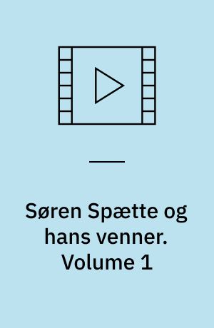 Søren Spætte og hans venner. Volume 1