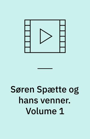 Søren Spætte og hans venner. Volume 1