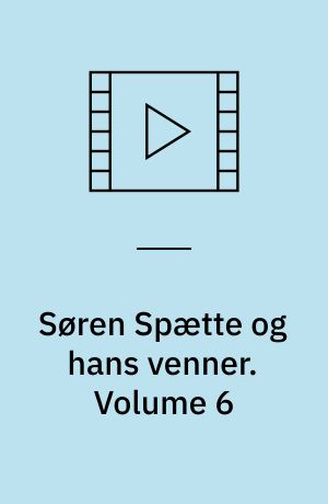 Søren Spætte og hans venner. Volume 6