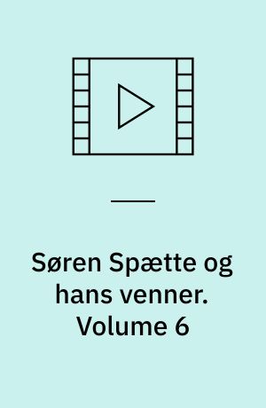 Søren Spætte og hans venner. Volume 6