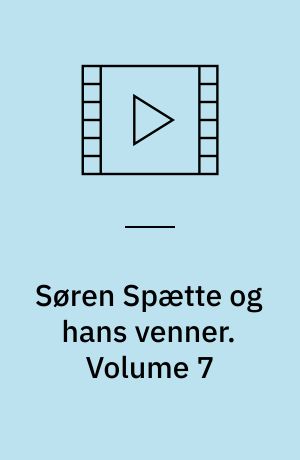 Søren Spætte og hans venner. Volume 7
