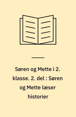 Søren og Mette i 2. klasse. 2. del : Søren og Mette læser historier