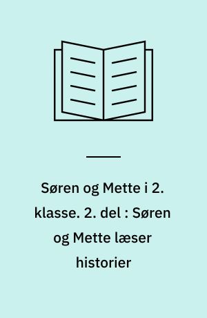 Søren og Mette i 2. klasse. 2. del : Søren og Mette læser historier