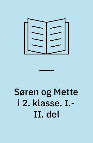 Søren og Mette i 2. klasse. I.-II. del
