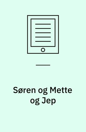 Søren og Mette og Jep