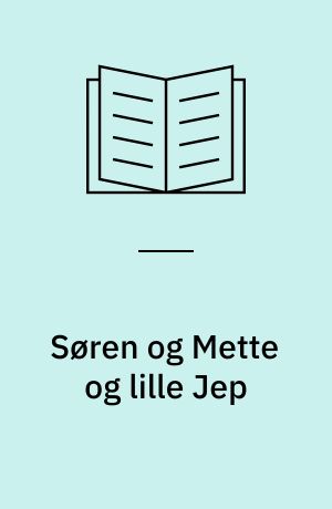 Søren og Mette og lille Jep