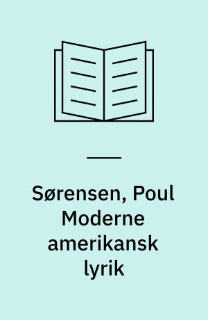 Sørensen, Poul Moderne amerikansk lyrik : Fra Whitman til Sandburg