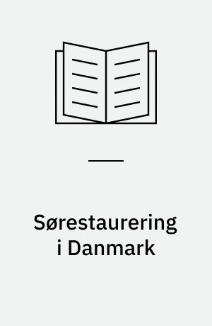 Sørestaurering i Danmark : metoder, erfaringer og anbefalinger