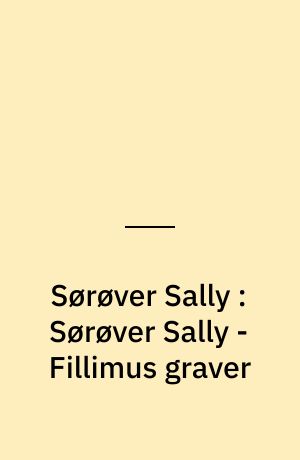 Sørøver Sally : Sørøver Sally - Fillimus graver