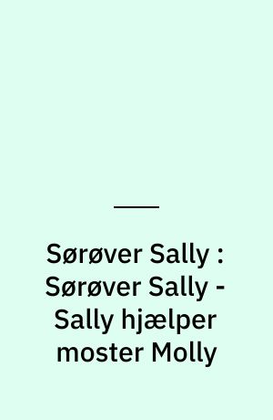 Sørøver Sally : Sørøver Sally - Sally hjælper moster Molly