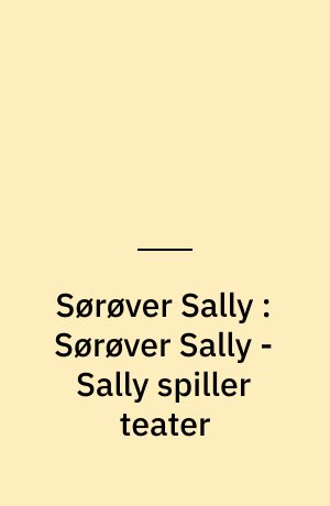 Sørøver Sally : Sørøver Sally - Sally spiller teater
