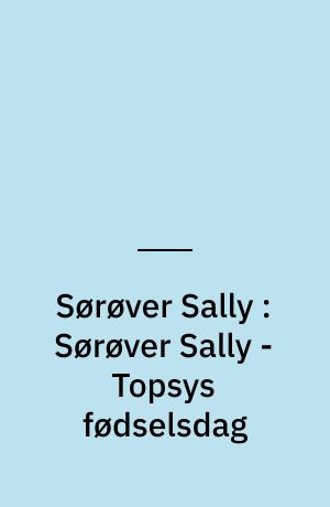 Sørøver Sally : Sørøver Sally - Topsys fødselsdag