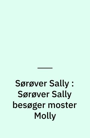 Sørøver Sally : Sørøver Sally besøger moster Molly