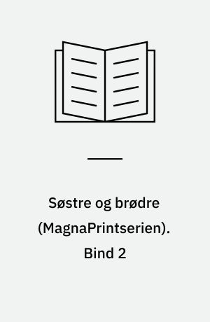 Søstre og brødre. Bind 2 (Stor skrift)
