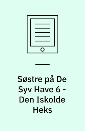 Søstre på De Syv Have 6 - Den Iskolde Heks