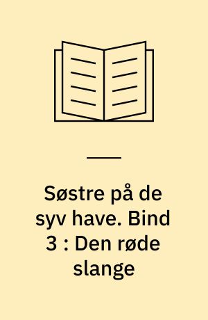 Søstre på de syv have. Bind 3 : Den røde slange
