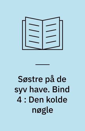 Søstre på de syv have. Bind 4 : Den kolde nøgle