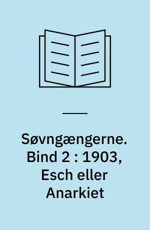 Søvngængerne. Bind 2 : 1903, Esch eller Anarkiet