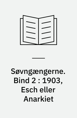Søvngængerne. Bind 2 : 1903, Esch eller Anarkiet