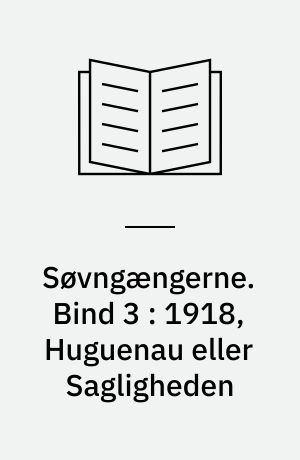 Søvngængerne. Bind 3 : 1918, Huguenau eller Sagligheden