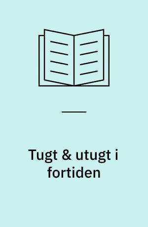 Tugt & utugt i fortiden