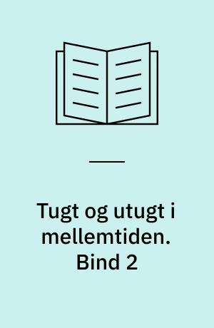 Tugt og utugt i mellemtiden. Bind 2