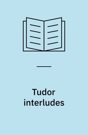 Tudor interludes