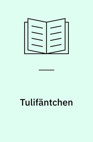 Tulifäntchen : Ein Heldengedicht in drei Gesängen