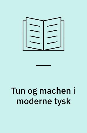 Tun og machen i moderne tysk