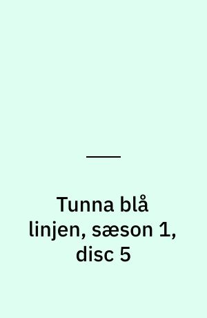 Tunna blå linjen, sæson 1, disc 5