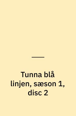 Tunna blå linjen, sæson 1, disc 2