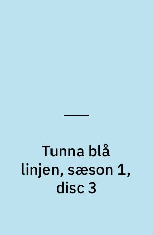 Tunna blå linjen, sæson 1, disc 3