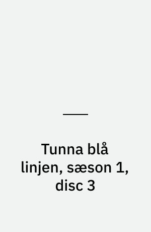 Tunna blå linjen, sæson 1, disc 3