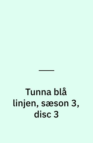 Tunna blå linjen, sæson 3, disc 3