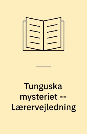 Tunguska mysteriet -- Lærervejledning