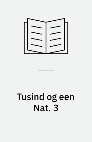 Tusind og een Nat : Tusind og een nat : Alverdens eventyr. 3