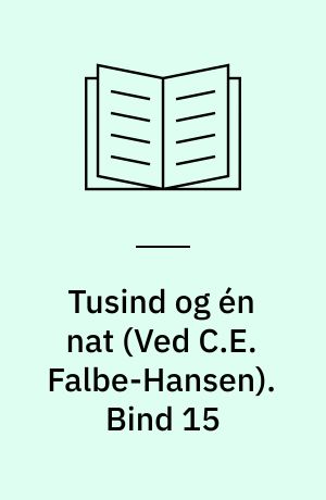 Tusind og én nat : arabiske fortællinger. Bind 15