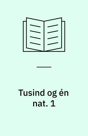 Tusind og én nat : 1001 Nats smukkeste Eventyr. 1