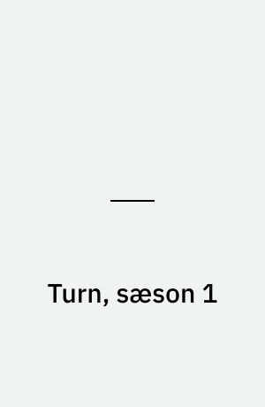 Turn, sæson 1